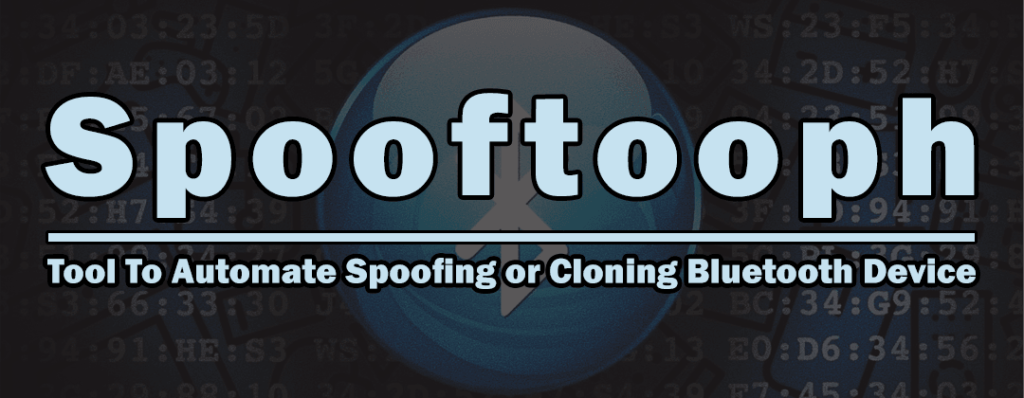 Spooftooph - Tool To Automate Spoofing or Cloning Bluetooth Device Information xploitlab